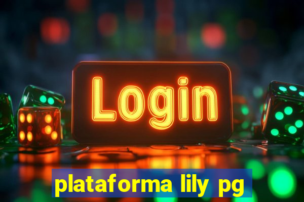 plataforma lily pg